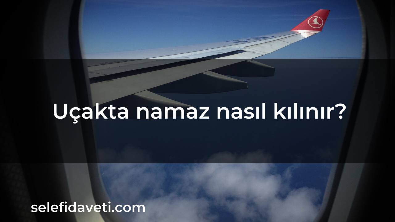 Uçakta namaz nasıl kılınır?